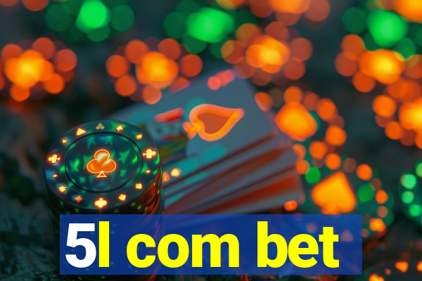 5l com bet